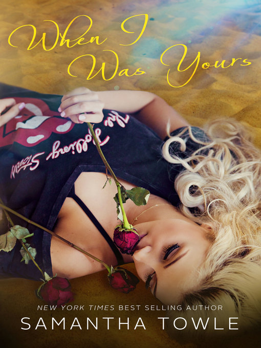 Title details for When I Was Yours by Samantha Towle - Available
